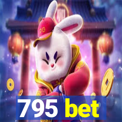 795 bet